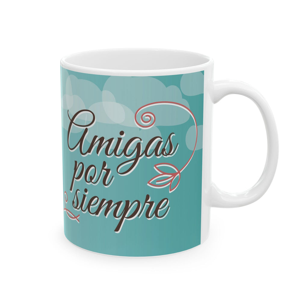 Ceramic Mug — Taza “Amigas por siempre”
