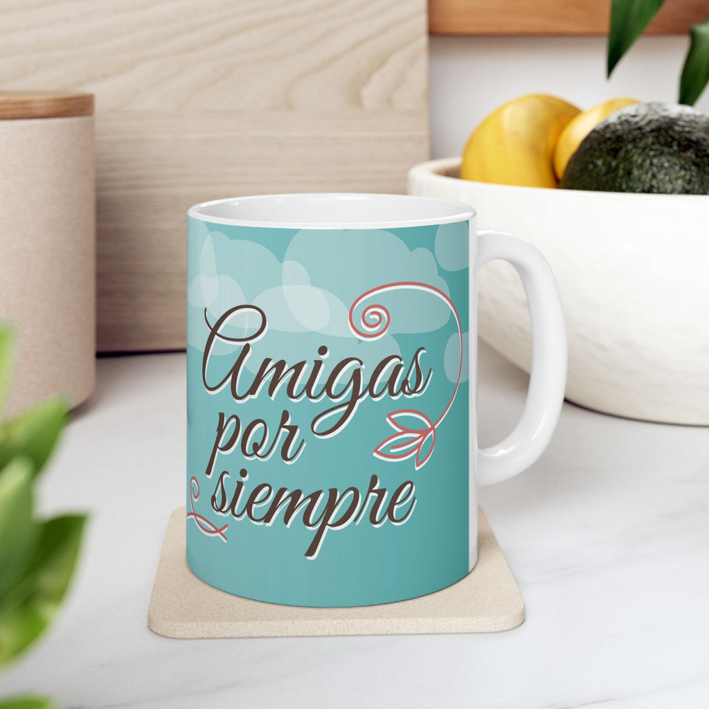 Ceramic Mug — Taza “Amigas por siempre”