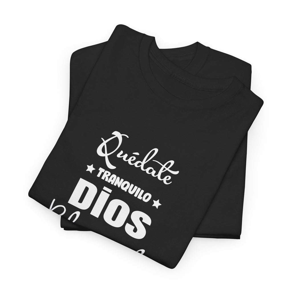 “Quédate Tranquilo ” Spanish Faith T-Shirt