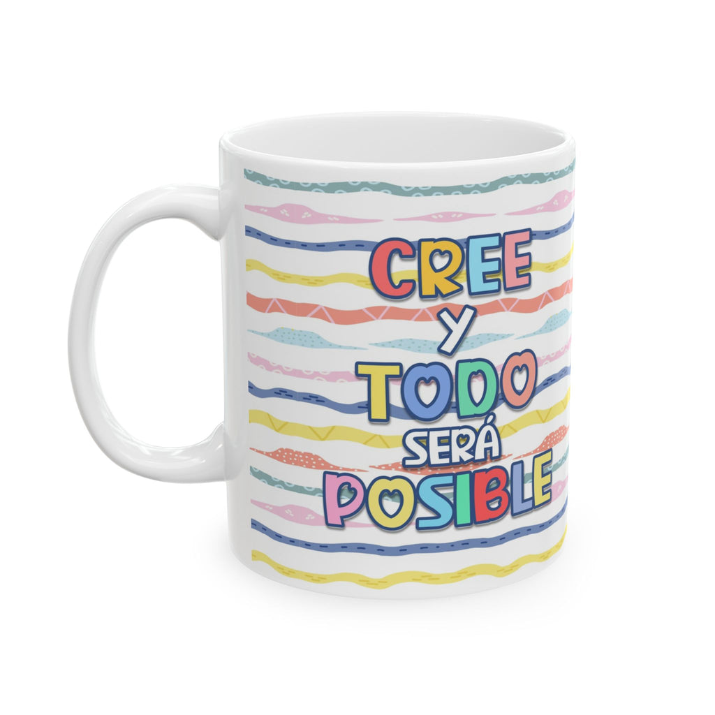 Cree y todo sera posible - Ceramic Mug, (11oz, 15oz)