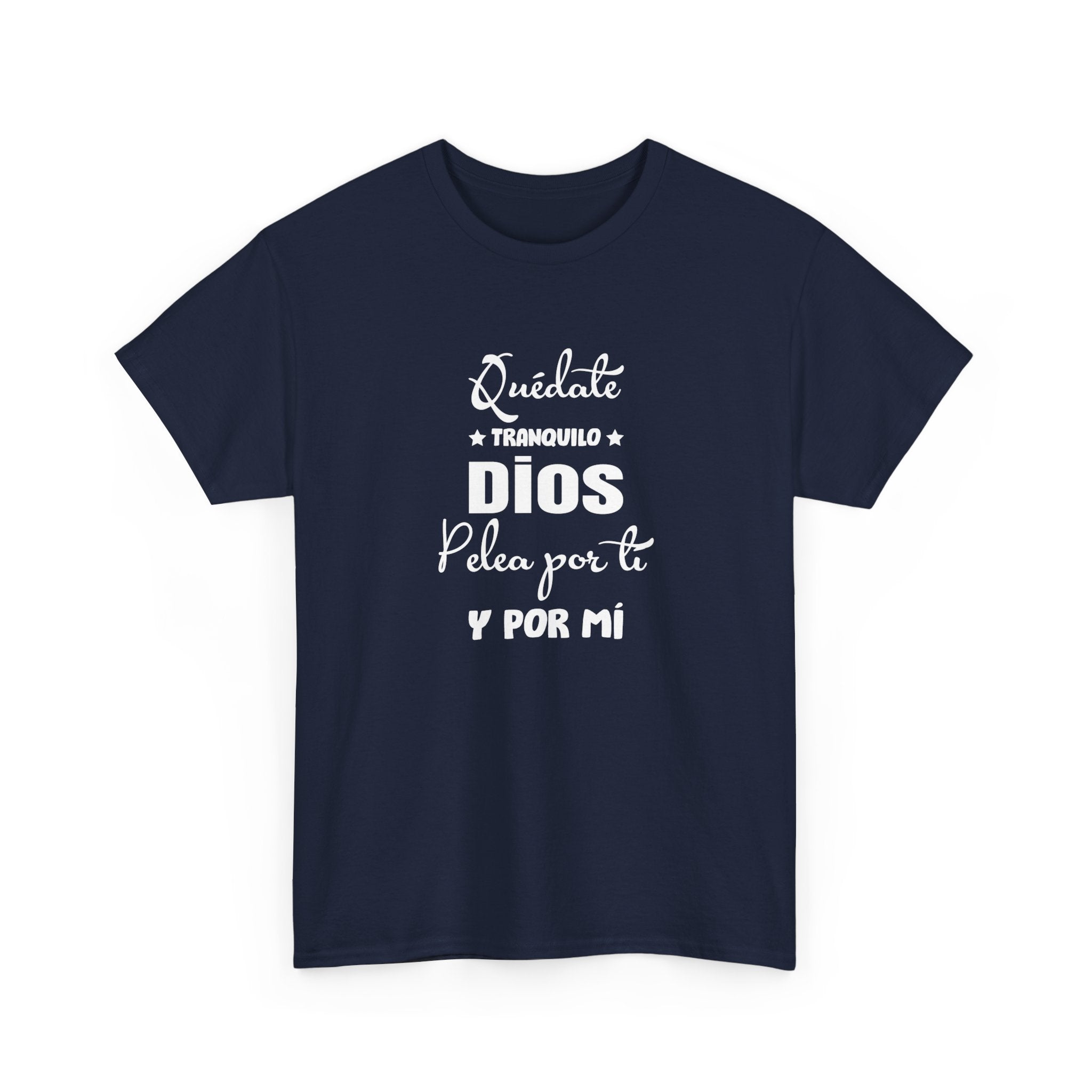 “Quédate Tranquilo ” Spanish Faith T-Shirt